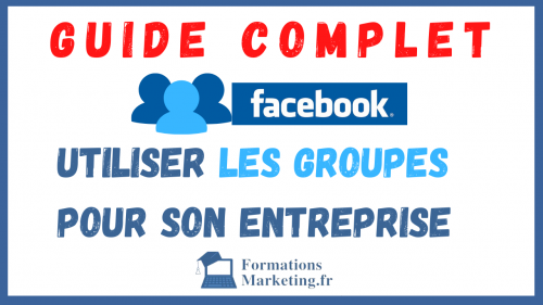 Groupes Facebook Guide Complet Pour Les Entreprises –