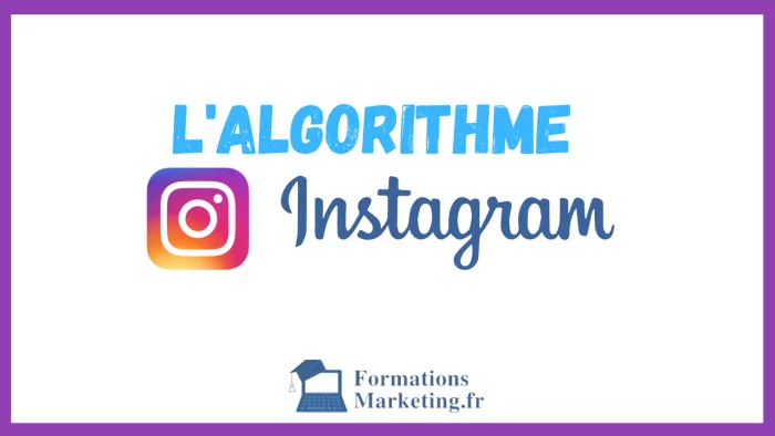 Dompter l&rsquo;algorithme Instagram : Un atout majeur pour votre stratégie de marketing digital