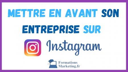 mettre en avant entreprise sur instagram
