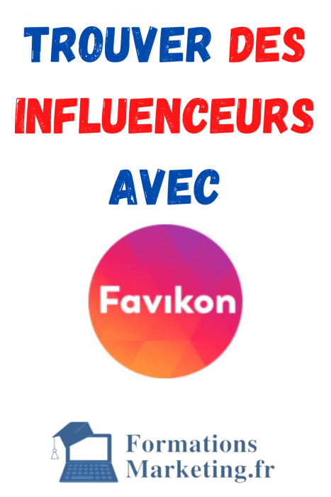 Comment Trouver des influenceurs avec Favikon