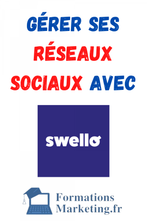 Comment-gerer-ses-reseaux-sociaux-avec-Swello-