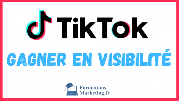 Comment gagner en visibilité sur TikTok ? Guide Complet