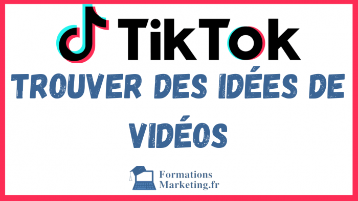 trouver des idees de videos pour tiktok