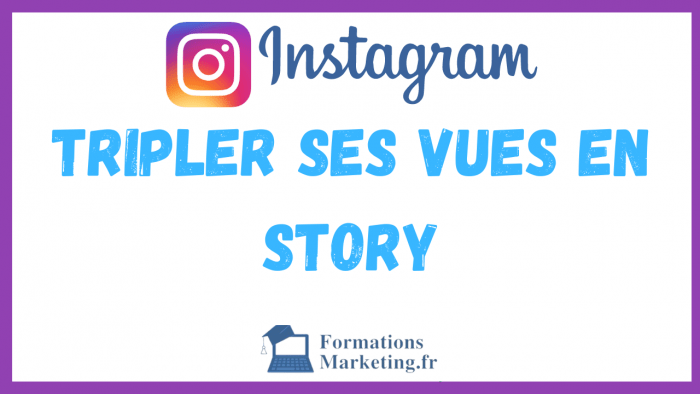 Tripler Ses Vues En Story sur Instagram : Le Guide Complet