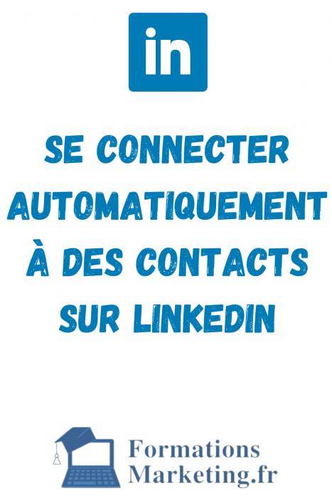 Se Connecter Automatiquement À Des Contacts Sur Linkedin