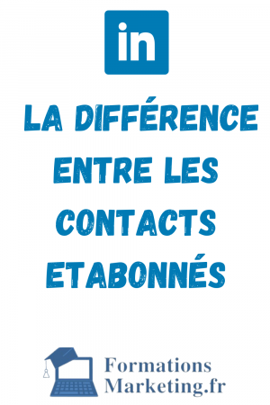 Linkedin-difference-contacts-ou-abonnes-que-choisir-