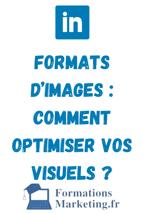 Formats d’images sur LinkedIn : comment optimiser vos visuels ?