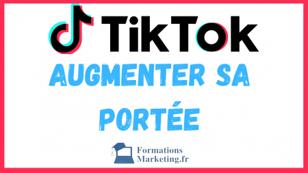 Voici-Comment-augmenter-sa-portee-sur-TikTok