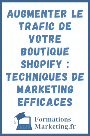 Augmenter-le-trafic-de-votre-boutique-Shopify-Techniques-de-marketing-efficaces