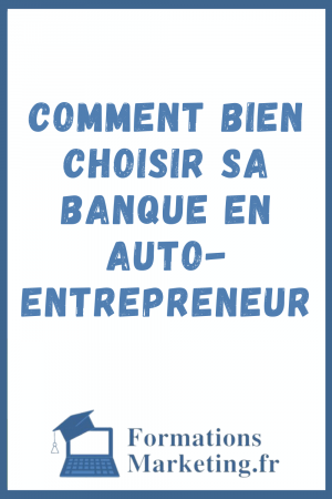 Bien-Choisir-sa-Banque-en-Auto-Entrepreneur