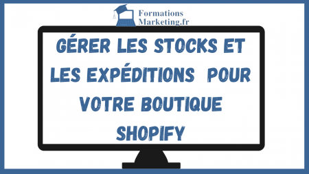 Comment-Gerer-les-stocks-et-les-expeditions-Guide-complet-pour-votre-boutique-Shopify