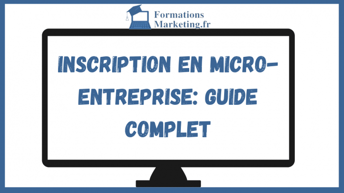 Inscription en Micro-Entreprise: Guide complet