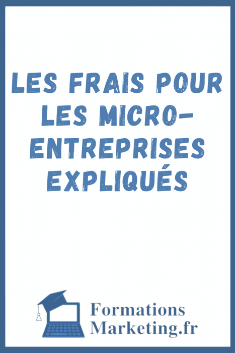 Les Frais pour les Micro-Entreprises Expliqués