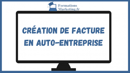 Tout-savoir-sur-la-Creation-de-Facture-en-Auto-Entreprise
