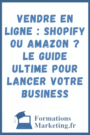 Vendre-en-ligne-Shopify-ou-Amazon-Le-guide-ultime-pour-lancer-votre-business