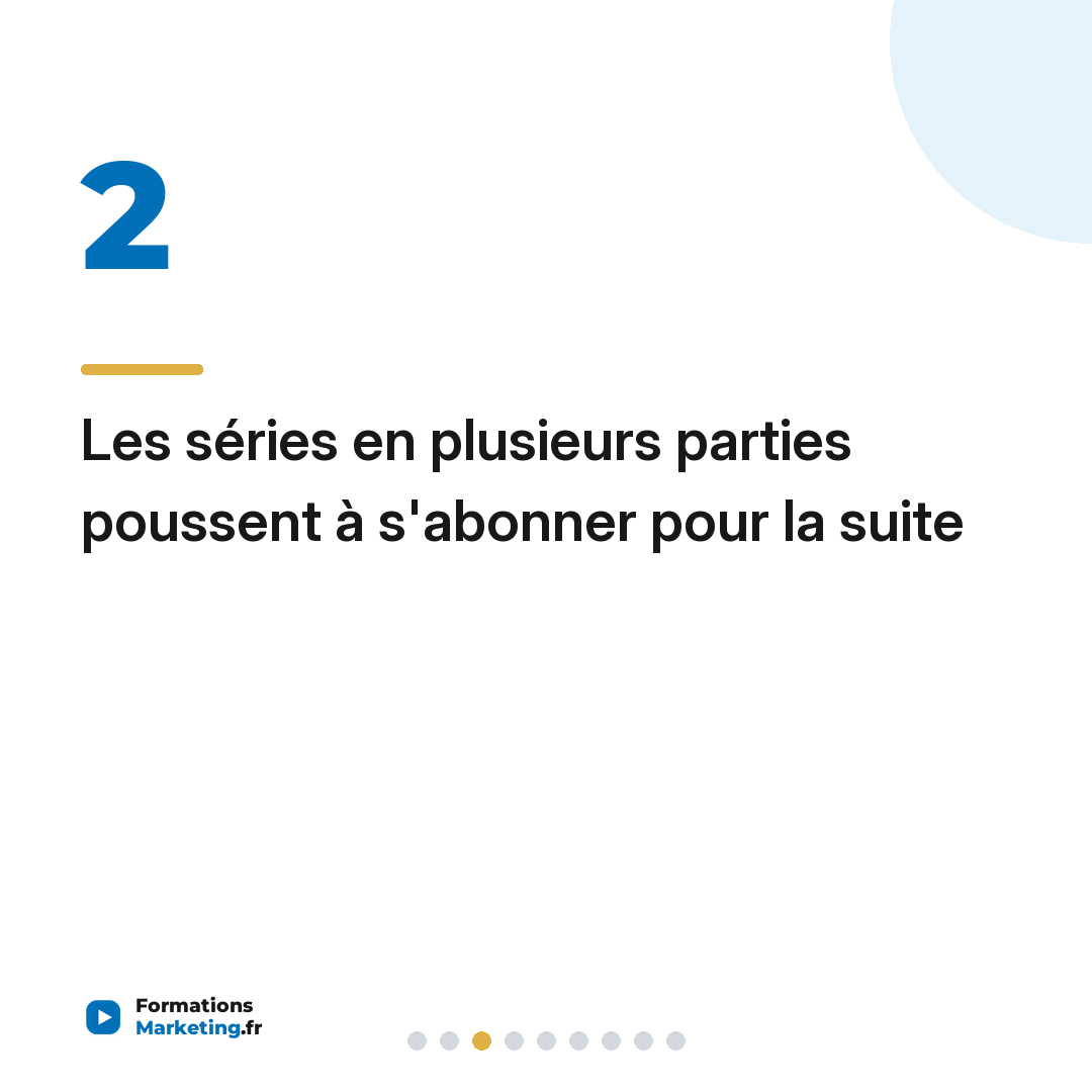 Les séries en plusieurs parties poussent à s'abonner pour la suite