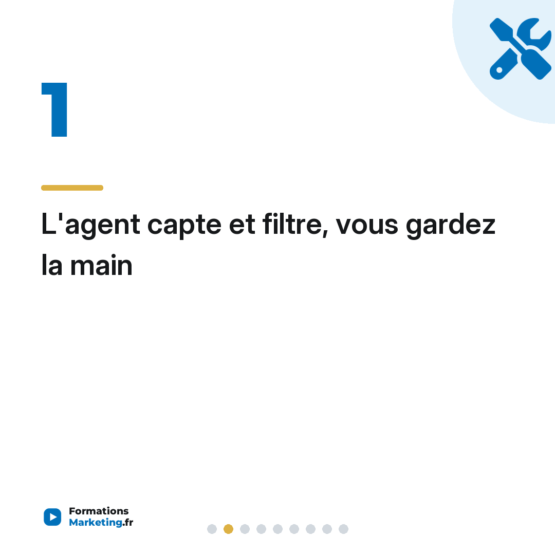 L'agent capte et filtre, vous gardez la main
