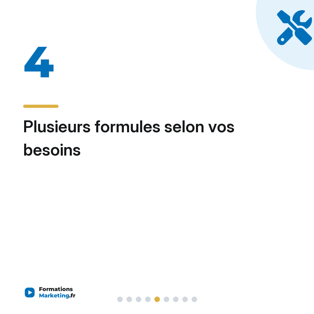 Plusieurs formules selon vos besoins