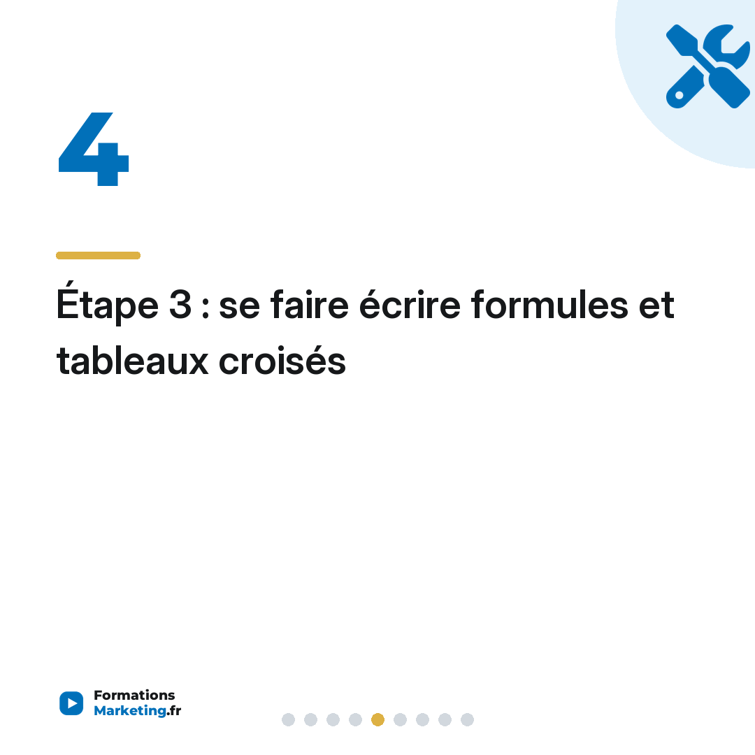 Étape 3 : se faire écrire formules et tableaux croisés