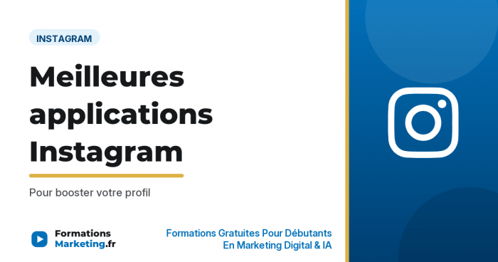 Les meilleures applications Instagram pour booster votre profil - formationsmarketing.fr