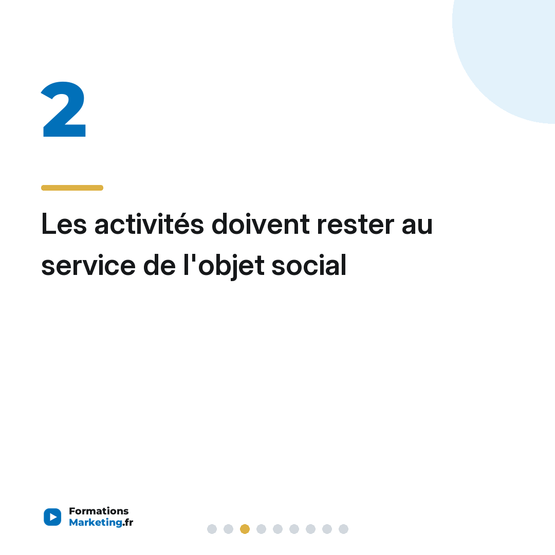 Les activités doivent rester au service de l'objet social