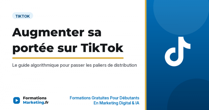 augmenter portee tiktok vignette Augmenter sa portée sur TikTok, comprendre les paliers de l'algorithme - formationsmarketing.fr