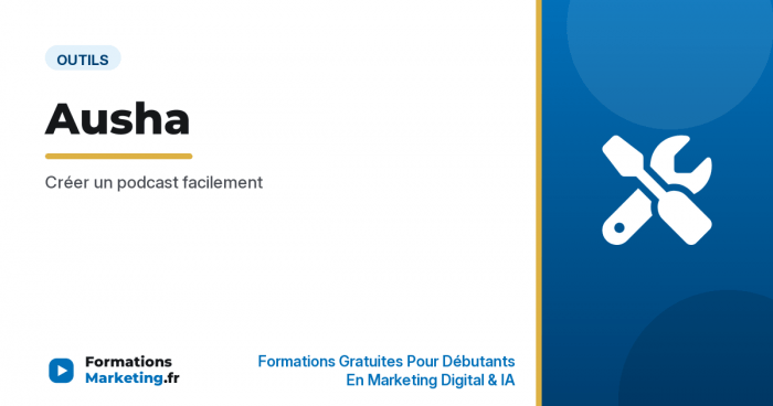 Ausha : Créer un podcast facilement - formationsmarketing.fr
