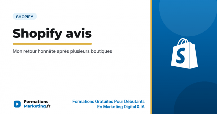 Shopify avis : mon retour honnête après plusieurs boutiques créées - formationsmarketing.fr