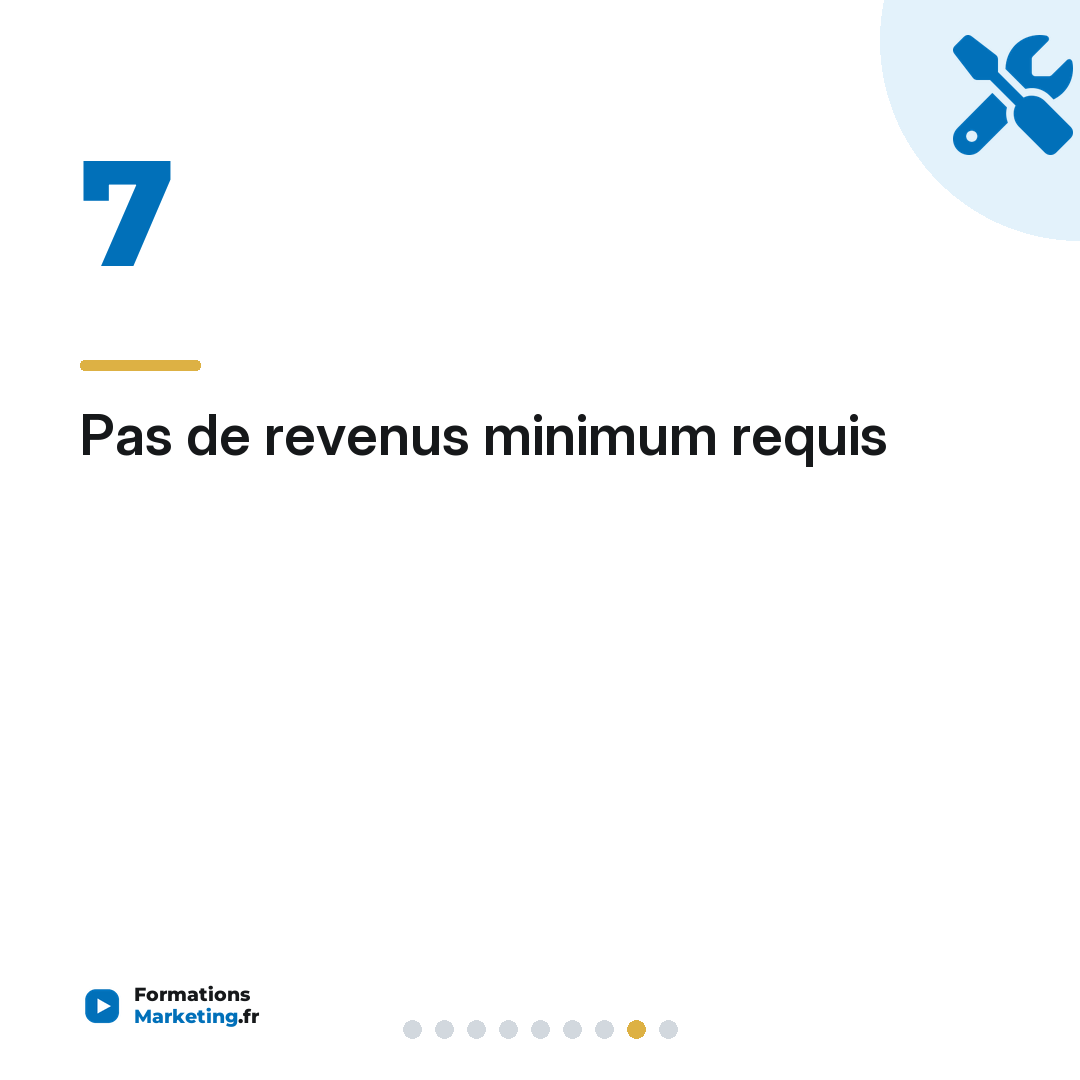 Pas de revenus minimum requis