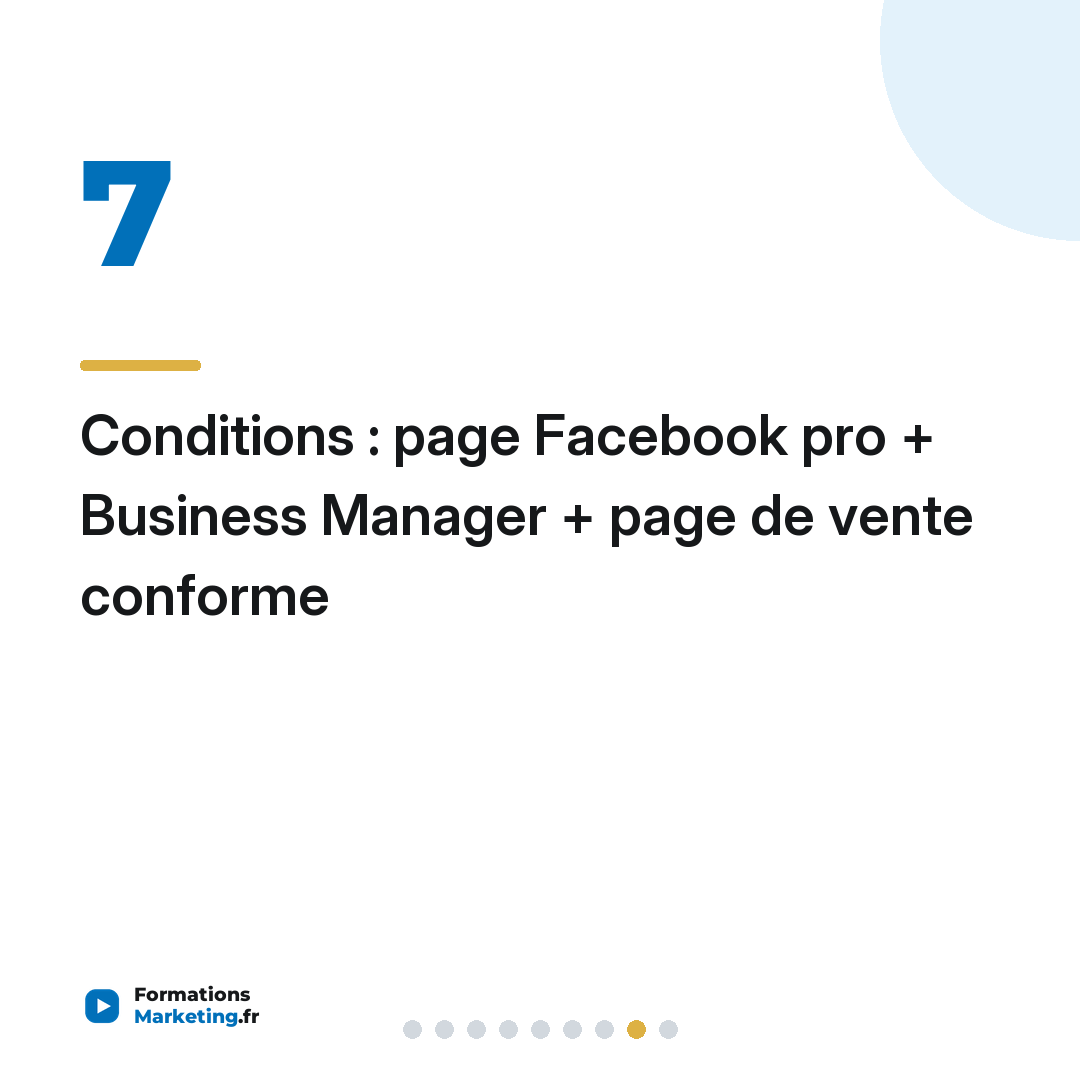Conditions : page Facebook pro + Business Manager + page de vente conforme