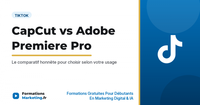capcut vs adobe premiere pro vignette CapCut vs Adobe Premiere Pro : quel logiciel de montage choisir - formationsmarketing.fr