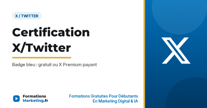 Certification X/Twitter : Badge bleu : gratuit ou X Premium payant - formationsmarketing.fr