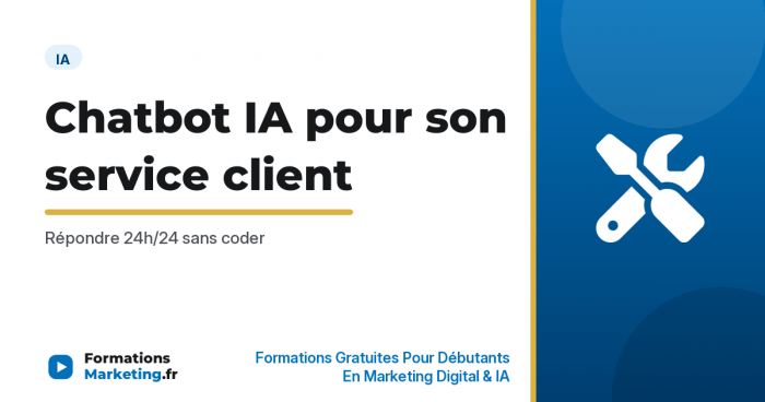 chatbot ia service client vignette Chatbot IA pour son service client : répondre 24h/24 sans coder - formationsmarketing.fr