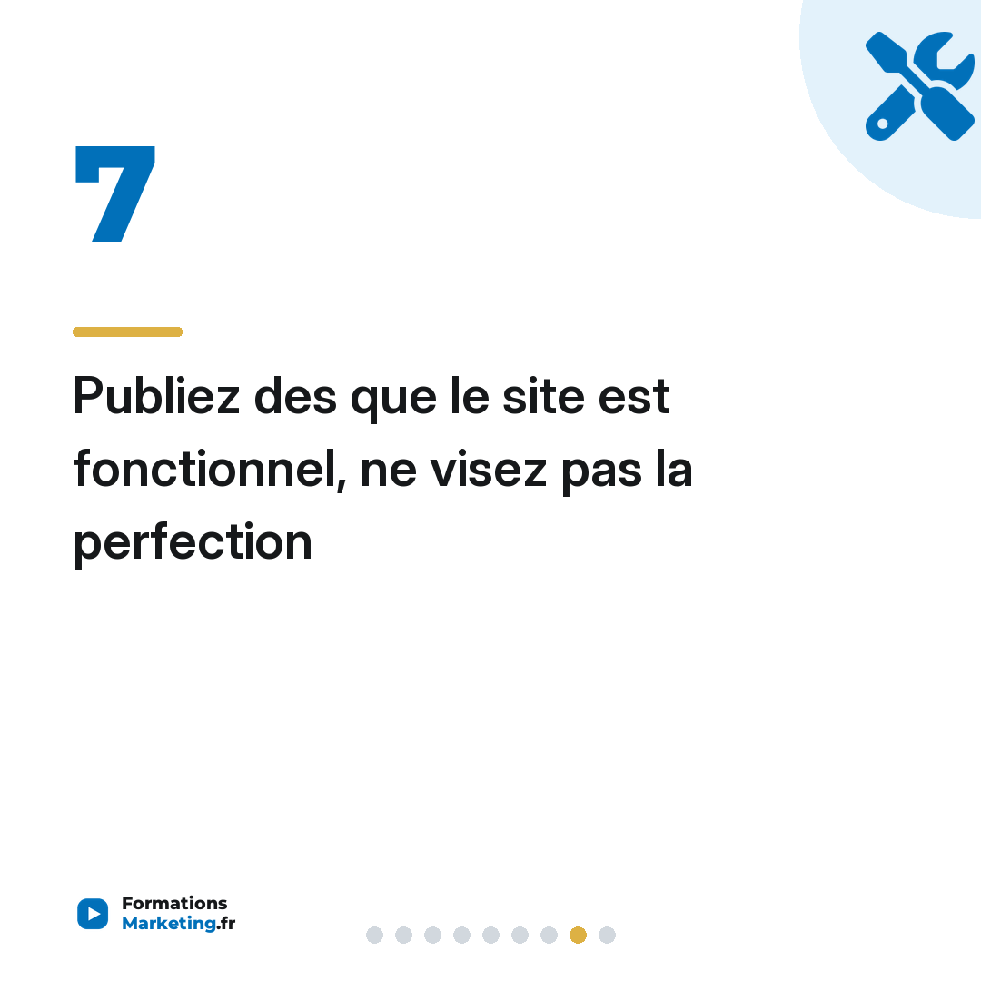Publiez des que le site est fonctionnel, ne visez pas la perfection