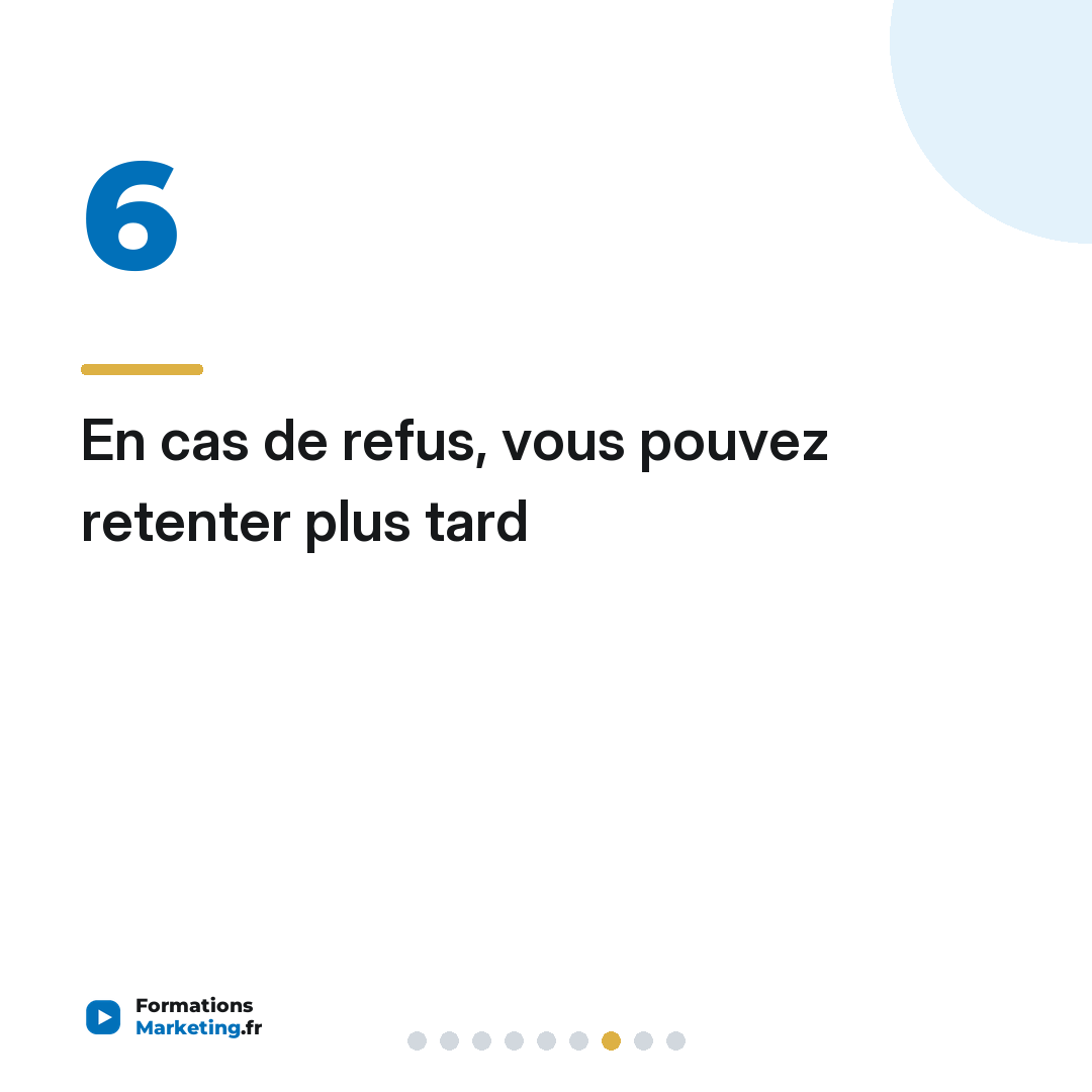 En cas de refus, vous pouvez retenter plus tard
