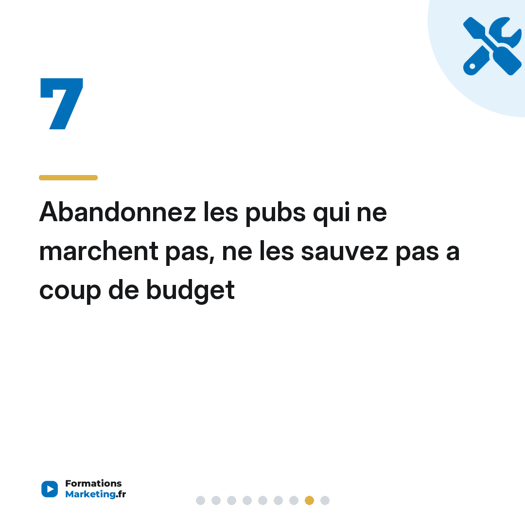 Abandonnez les pubs qui ne marchent pas, ne les sauvez pas a coup de budget