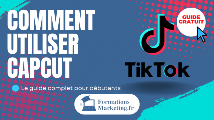 Comment utiliser CapCut guide complet debutants