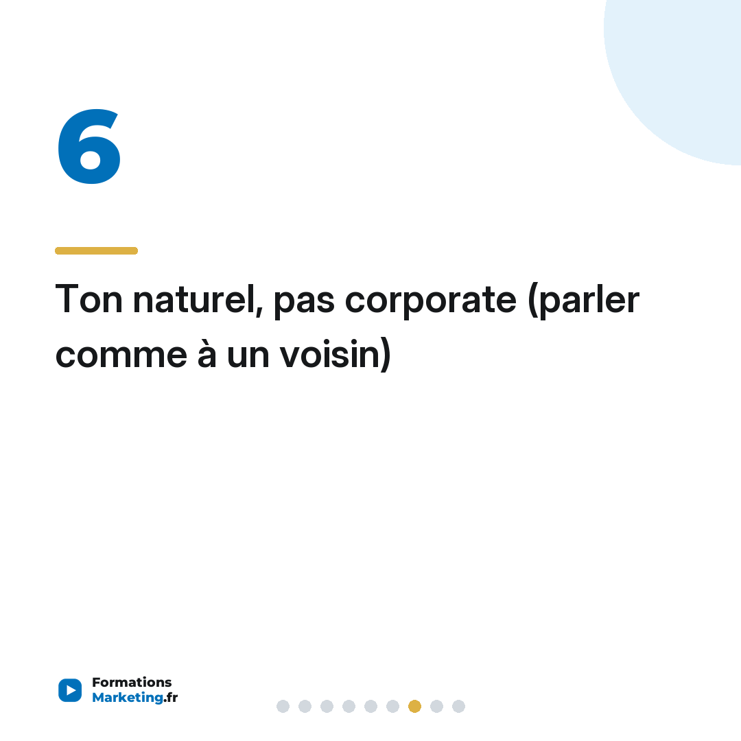 Ton naturel, pas corporate (parler comme à un voisin)
