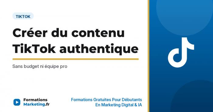 contenu tiktok vignette Créer du contenu TikTok authentique : Sans budget ni équipe pro - formationsmarketing.fr