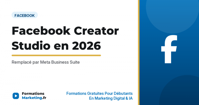 Facebook Creator Studio remplacé par Meta Business Suite - formationsmarketing.fr