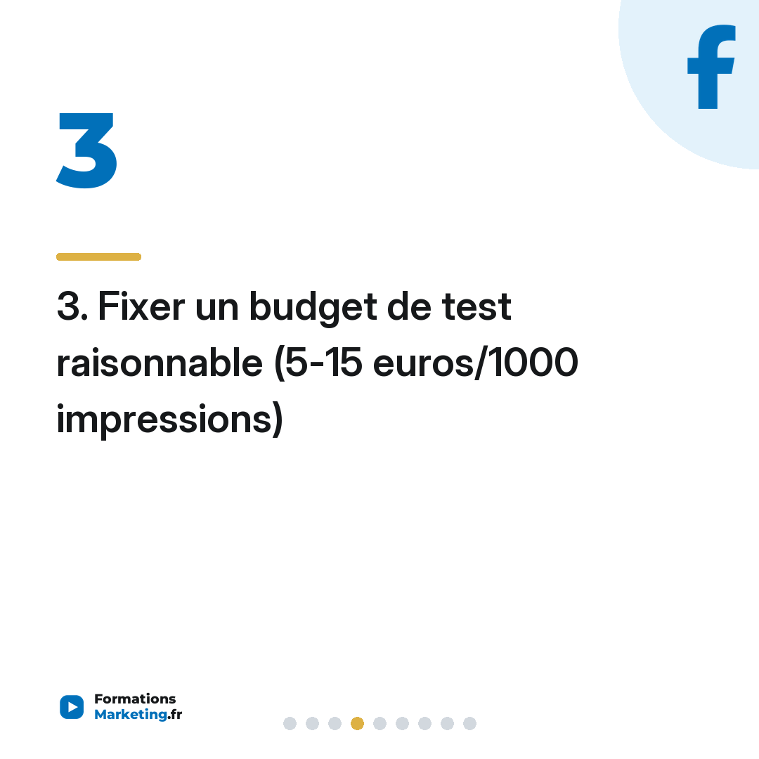 3. Fixer un budget de test raisonnable (5-15 euros/1000 impressions)
