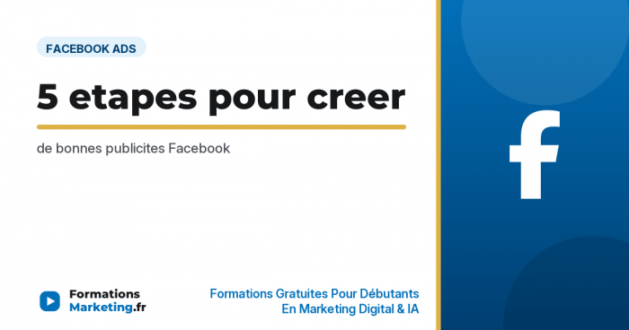 creer bonnes publicites facebook vignette Les 5 etapes pour creer de bonnes publicites Facebook - formationsmarketing.fr