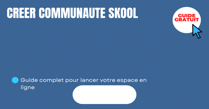 creer communaute skool vignette Creer communaute Skool guide complet