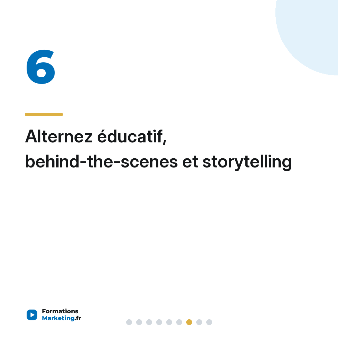 Alternez éducatif, behind-the-scenes et storytelling