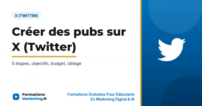 creer des pubs sur twitter vignette Comment créer des pubs sur Twitter (X) - formationsmarketing.fr
