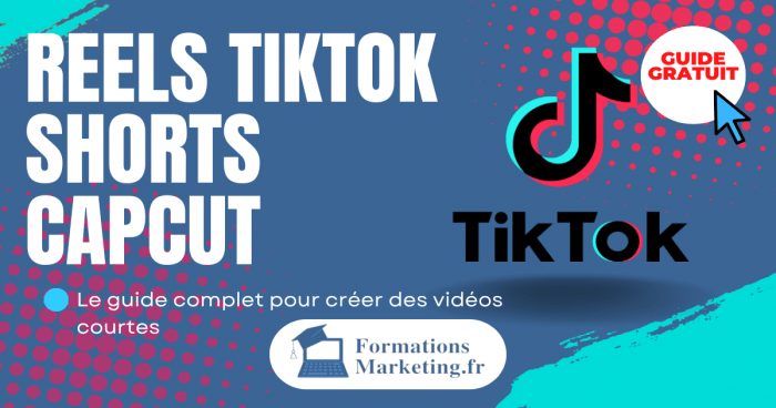 Creer Reels TikTok Shorts avec CapCut guide complet