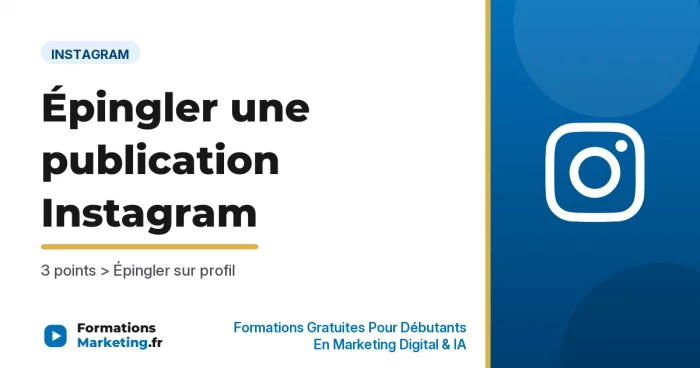 Comment épingler une publication sur Instagram - formationsmarketing.fr