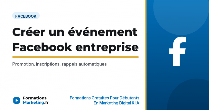 Créer un événement Facebook pour son entreprise - formationsmarketing.fr