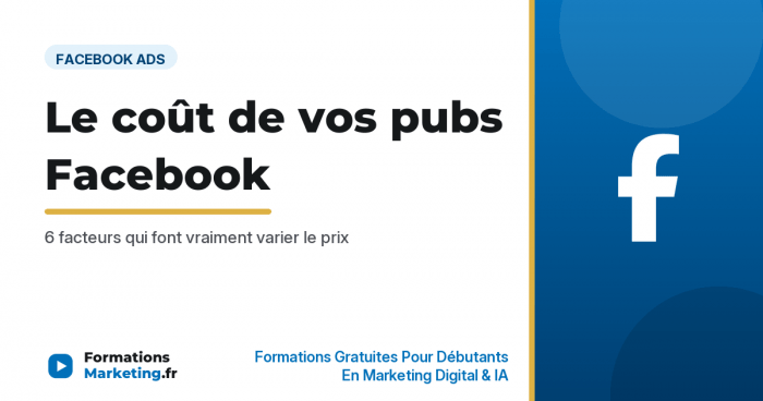 Les facteurs qui influencent le coût de vos publicités Facebook - formationsmarketing.fr