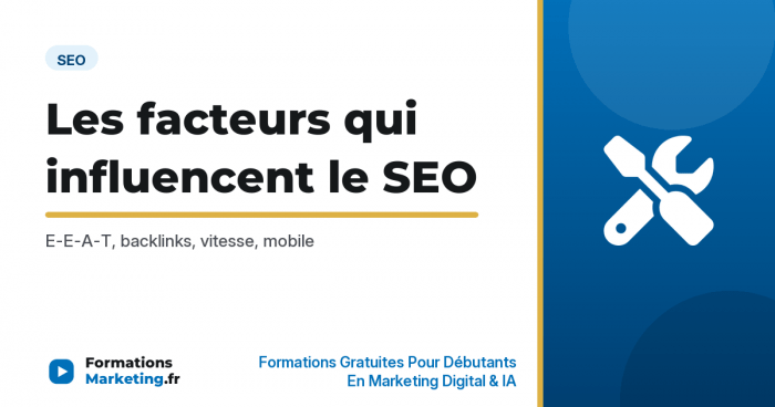 Les facteurs qui influencent le referencement SEO - formationsmarketing.fr
